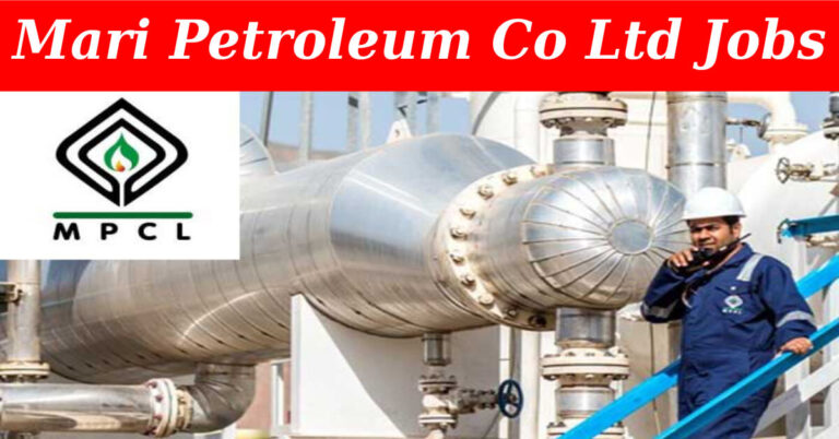 Latest Mari Petroleum Co Ltd Jobs March 2023