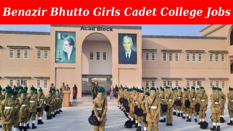Shaheed Benazir Bhutto Girls Cadet College Larkana Jobs