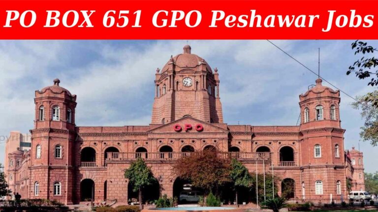 PO BOX No 651 GPO Peshawar Jobs