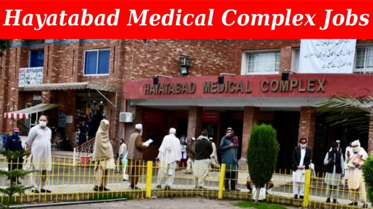 Hayatabad Medical Complex HMC Peshawar Jobs