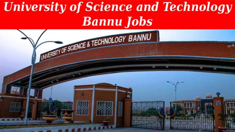 University of Science and Technology Bannu Jobs