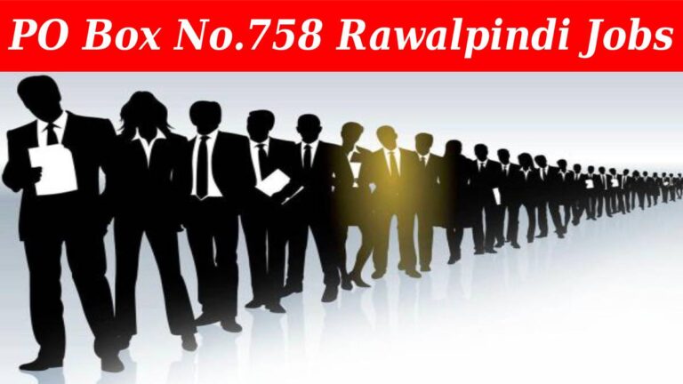 PO Box No 758 Rawalpindi Jobs